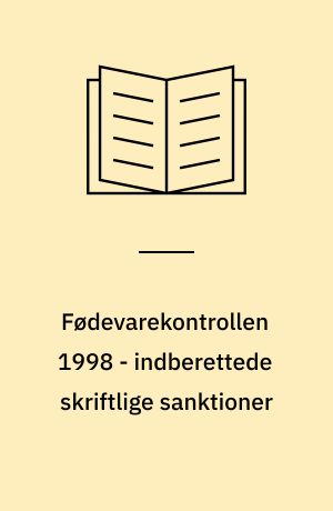 Fødevarekontrollen 1998 - indberettede skriftlige sanktioner