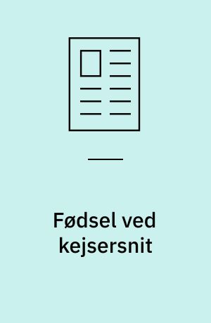 Fødsel ved kejsersnit : en epidemi?