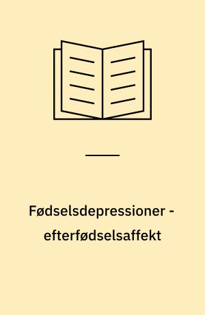 Fødselsdepressioner - efterfødselsaffekt