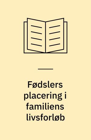 Fødslers placering i familiens livsforløb