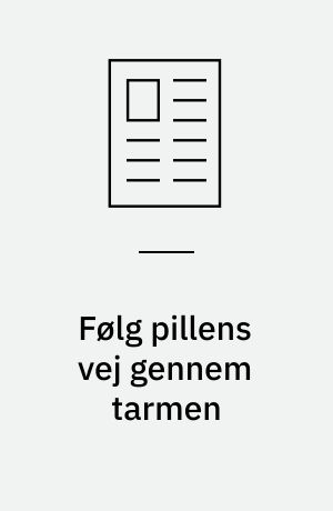 Følg pillens vej gennem tarmen