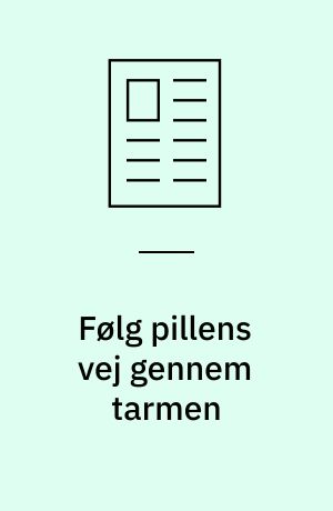 Følg pillens vej gennem tarmen