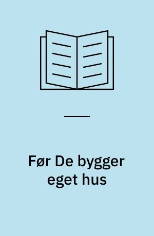 Før De bygger eget hus