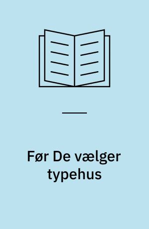 Før De vælger typehus
