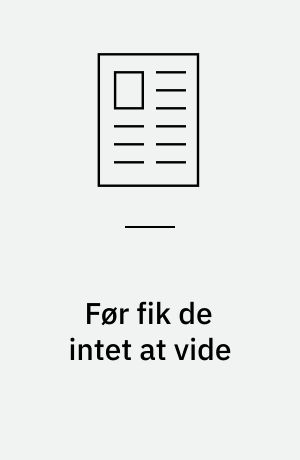 Før fik de intet at vide