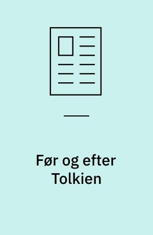Før og efter Tolkien : fantasy-genren i skiftende medier