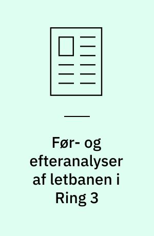 Før- og efteranalyser af letbanen i Ring 3