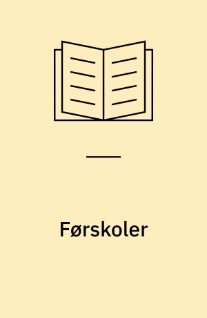 Førskoler : En utredning avgitt av et utvalg nedsatt ved kongelig resolusjon 29. august 1969 : Utredningen avgitt 4. oktober 1972