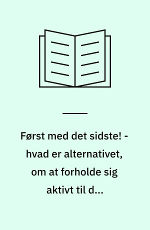 Først med det sidste! - hvad er alternativet, om at forholde sig aktivt til den borgerlige presse