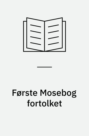 Første Mosebog fortolket