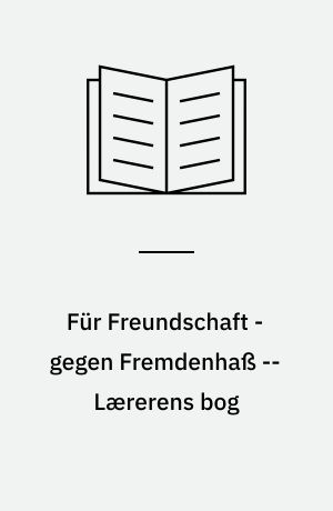 Für Freundschaft - gegen Fremdenhaß -- Lærerens bog