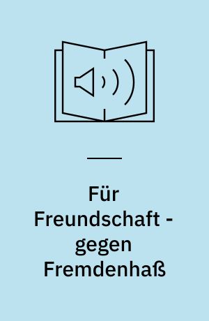 Für Freundschaft - gegen Fremdenhaß