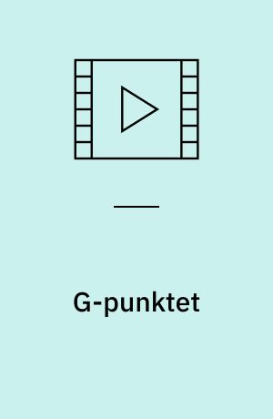 G-punktet : myter, nydelse og fakta = Le point g