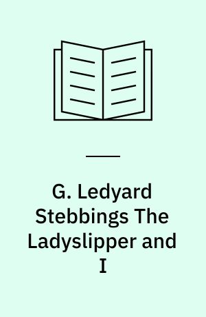G. Ledyard Stebbings The Ladyslipper and I