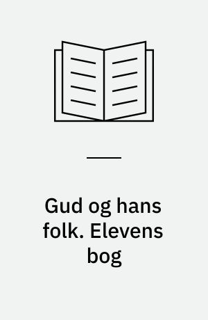 Gud og hans folk : vi arbejder med Det gamle Testamente : grundbog. Elevens bog