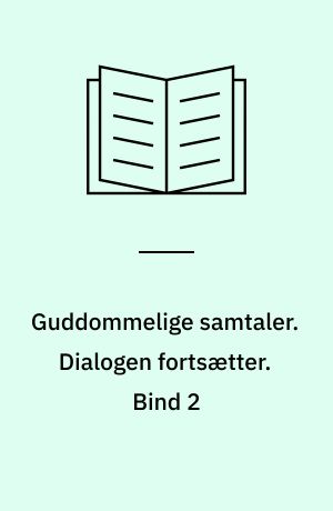 Guddommelige samtaler. Dialogen fortsætter. Bind 2