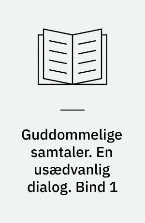 Guddommelige samtaler. En usædvanlig dialog. Bind 1