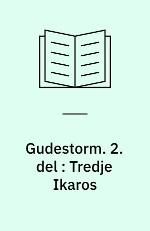 Gudestorm. 2. del : Tredje Ikaros