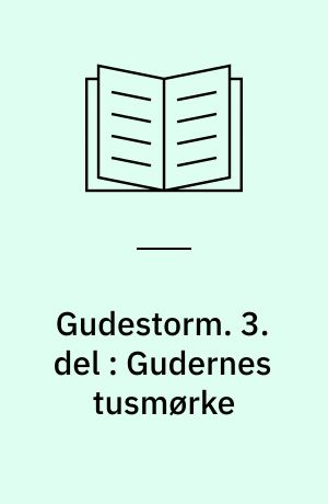 Gudestorm. 3. del : Gudernes tusmørke