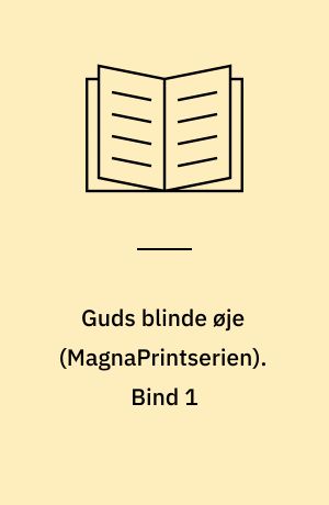 Guds blinde øje. Bind 1 (Stor skrift)