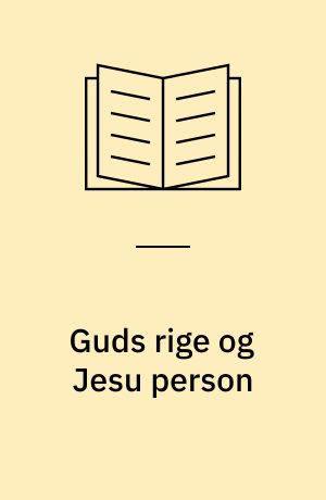 Guds rige og Jesu person