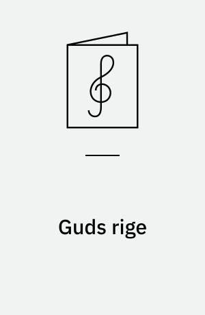 Guds rige : 4 salmer for lige stemmer med orgel/klaver