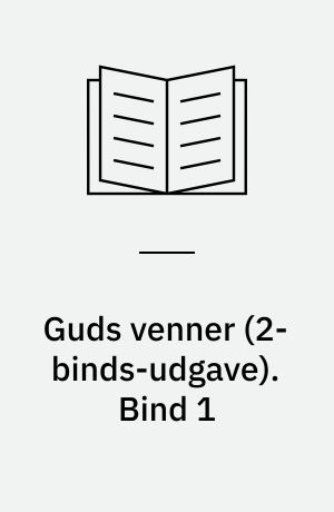 Guds venner : billeder fra mosefolkets liv. Bind 1
