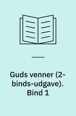 Guds venner : billeder fra mosefolkets liv. Bind 1