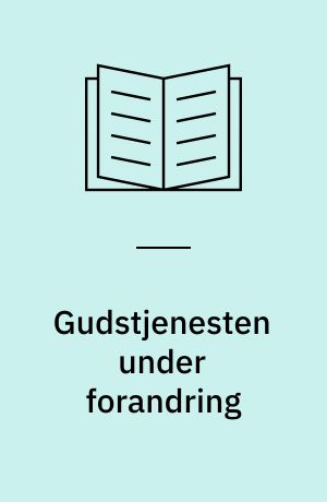 Gudstjenesten under forandring