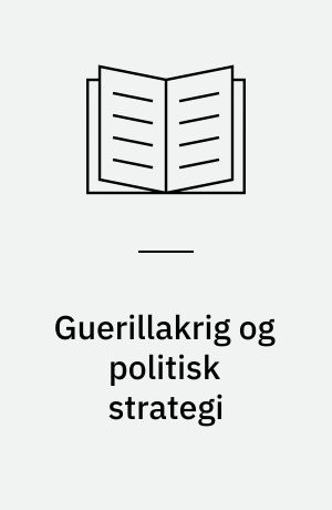 Guerillakrig og politisk strategi : udvalgte taler og skrifter