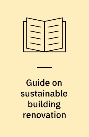 Guide on sustainable building renovation : referencing environmental requirements and standards when planning public tenders in Europe