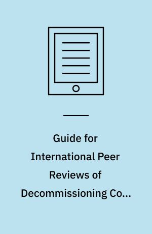 Guide for International Peer Reviews of Decommissioning Cost Studies for Nuclear Facilities