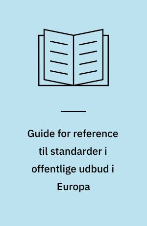 Guide for reference til standarder i offentlige udbud i Europa