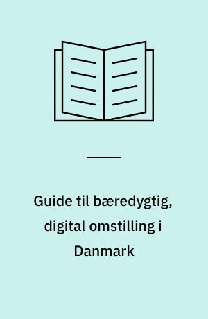 Guide til bæredygtig, digital omstilling i Danmark