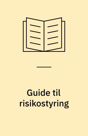 Guide til risikostyring : risikostyring i forhold til cyber- og informationssikkerhed for smv'er