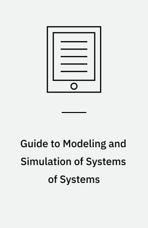 Guide to Modeling and Simulation of Systems of Systems