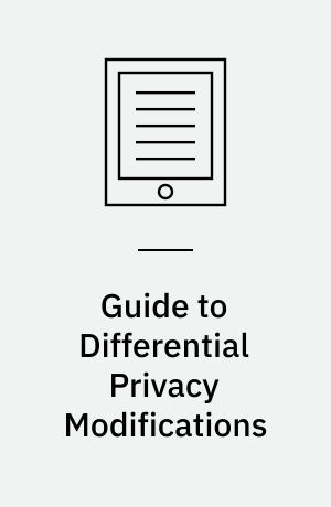 Guide to Differential Privacy Modifications : A Taxonomy of Variants and Extensions