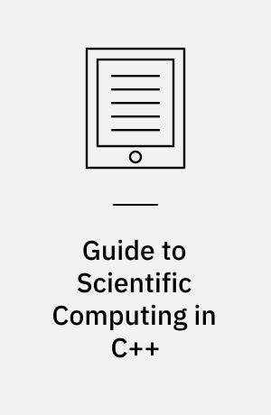 Guide to Scientific Computing in C++