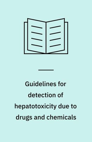 Guidelines for detection of hepatotoxicity due to drugs and chemicals