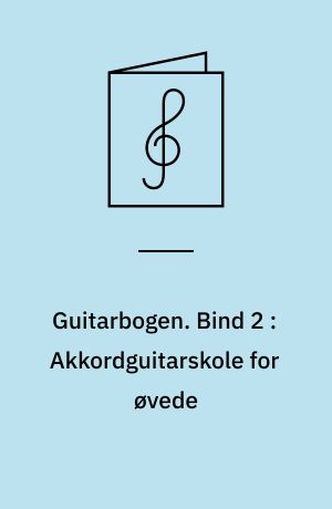 Guitarbogen. Bind 2 : Akkordguitarskole for øvede