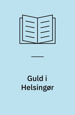Guld i Helsingør : øresundstolden