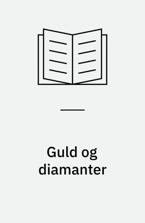 Guld og diamanter : industri i det sydlige Afrika