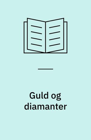 Guld og diamanter : industri i det sydlige Afrika