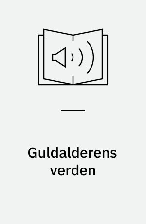 Guldalderens verden : 20 historier fra nær og fjern