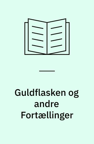 Guldflasken og andre Fortællinger