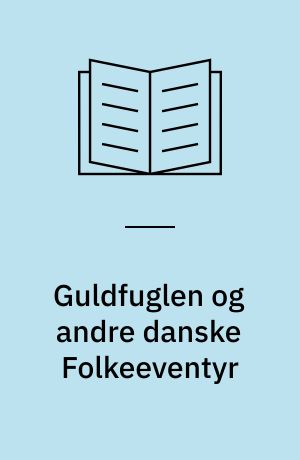 Guldfuglen og andre danske Folkeeventyr