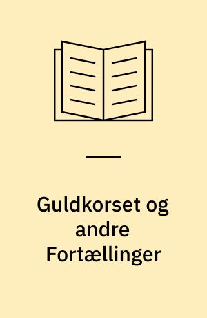 Guldkorset og andre Fortællinger