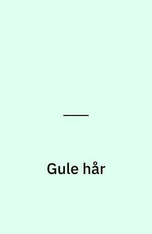 Gule hår