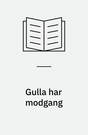 Gulla har modgang