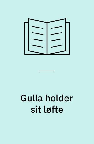 Gulla holder sit løfte
